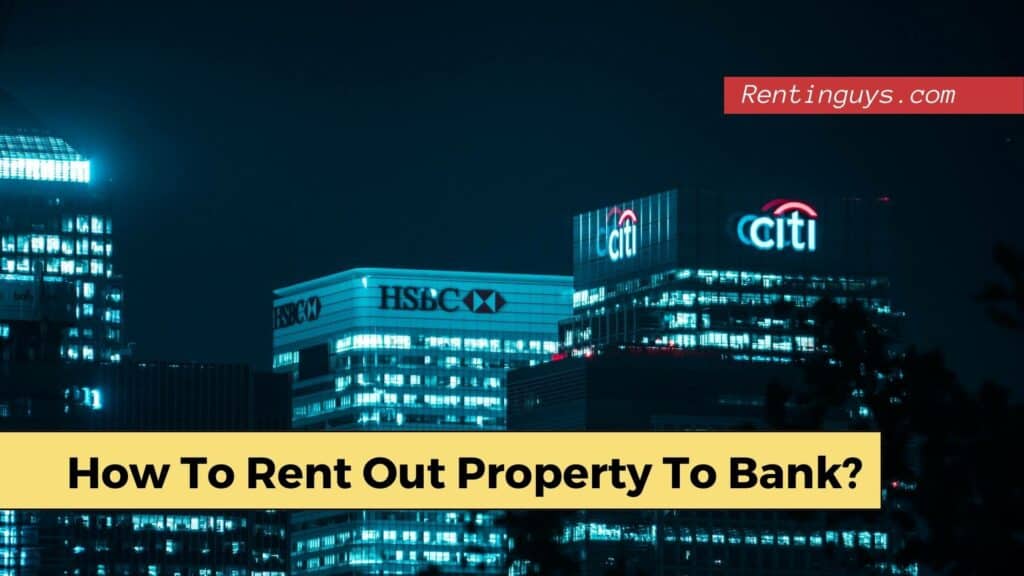 How to rent out property to bank
