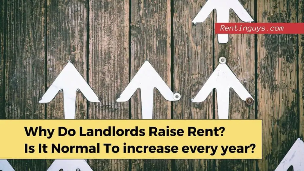 Why Do Landlords Raise Rent? Is It Normal For Rent To increase every year?