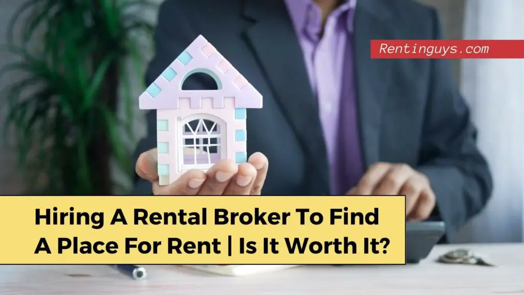 Hiring a rental broker