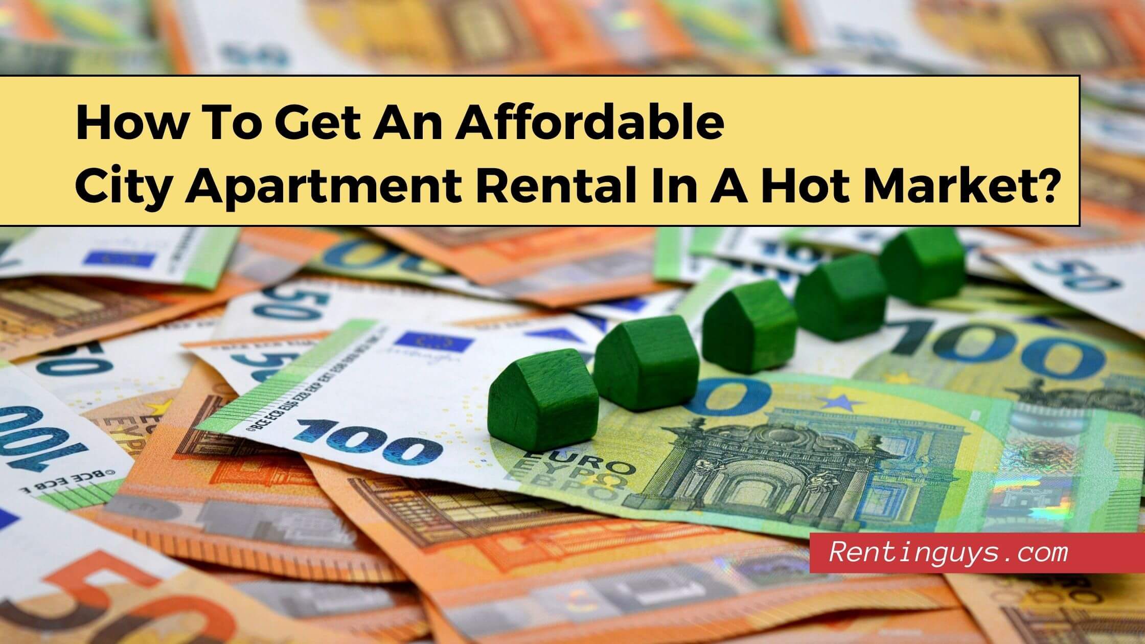 How To Get An Affordable City Apartment Rental In A Hot Market